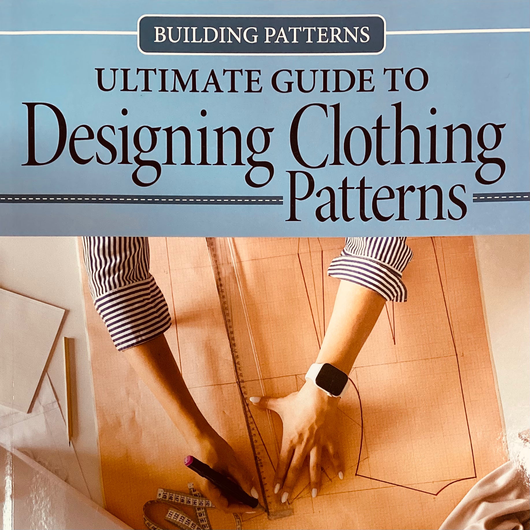 Building Patterns: Ultimate Guide to Designing Clothing Patterns
